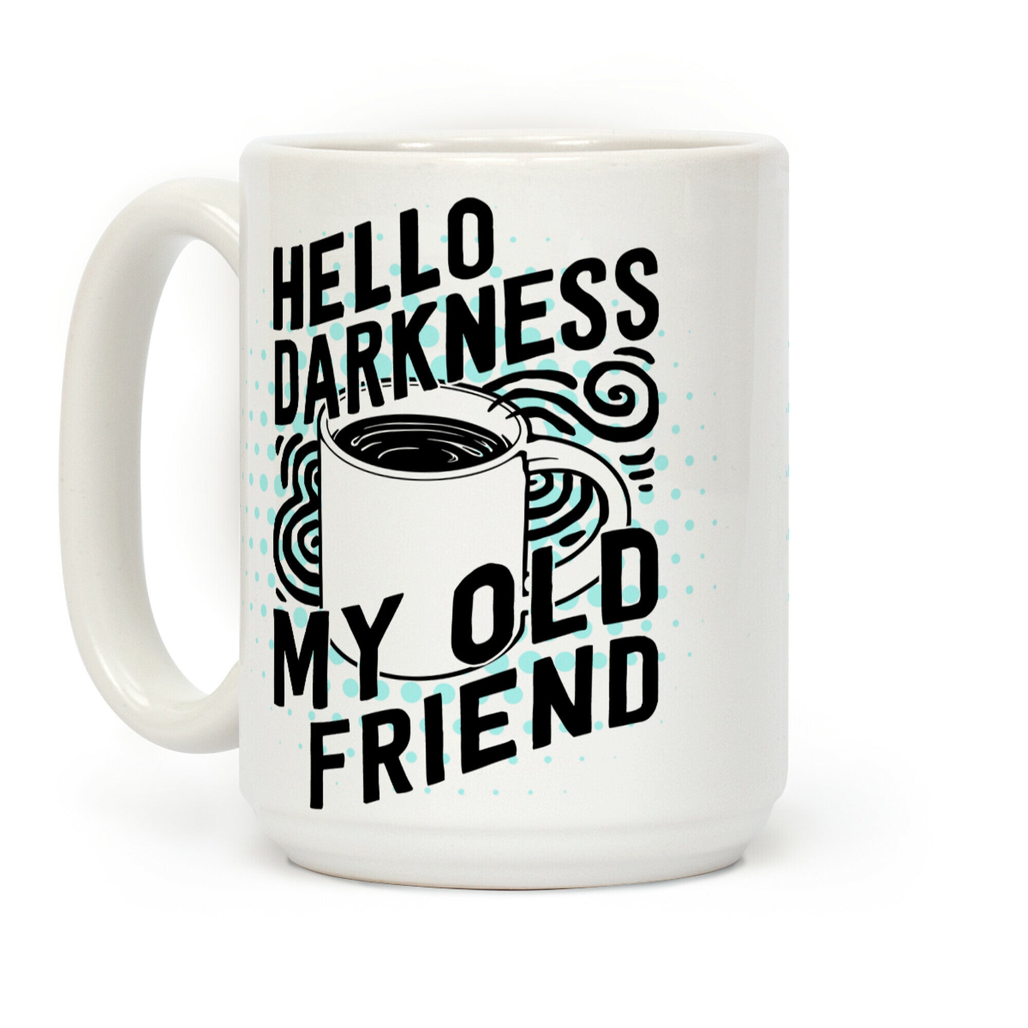Hello Darkness My Old Friend Coffee Coffee Mug